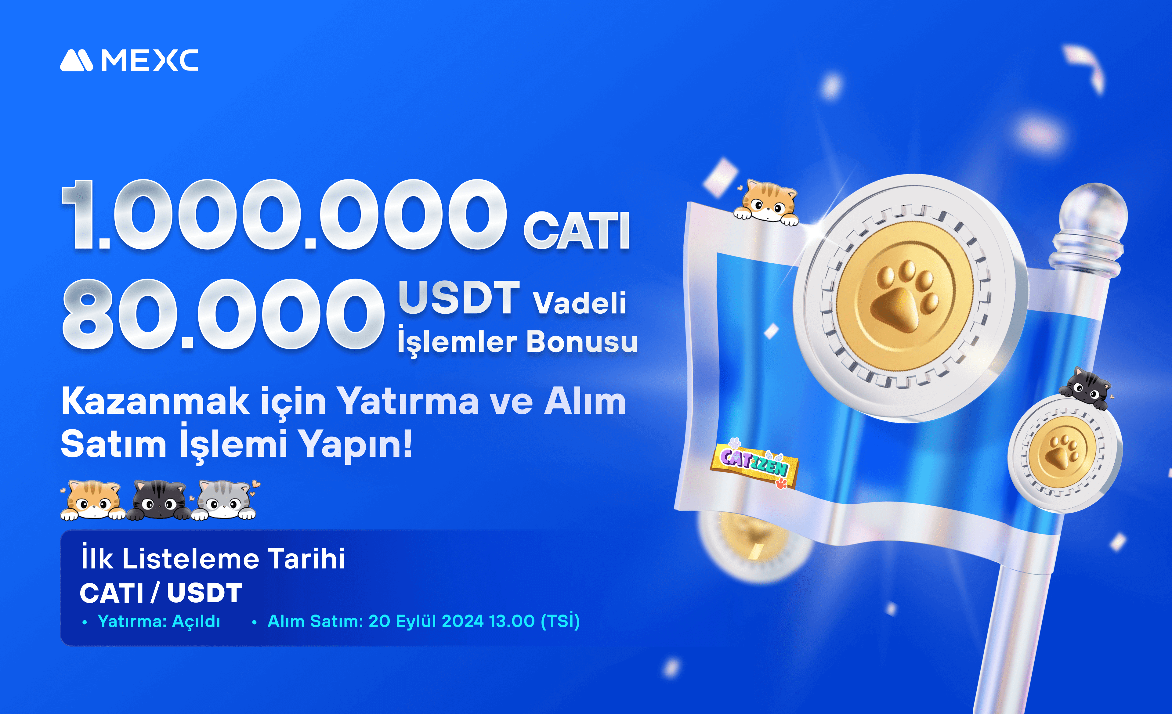 MEXC, CATI Spot ve Vadeli İşlemlerini İlk Piyasaya Süren Platform. 1.000.000 CATI ve 80.000 USDT Değerindeki Vadeli İşlem Bonuslarından Oluşan Ödül Havuzunu Paylaşın